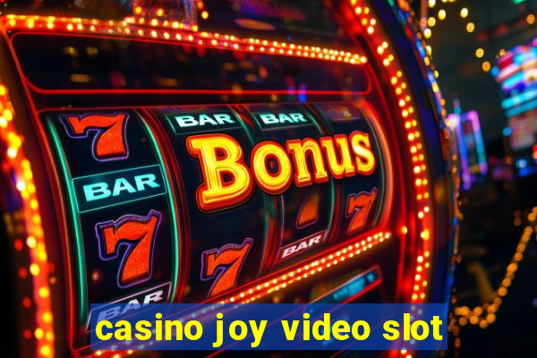 casino joy video slot