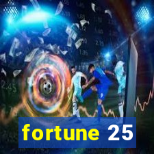 fortune 25