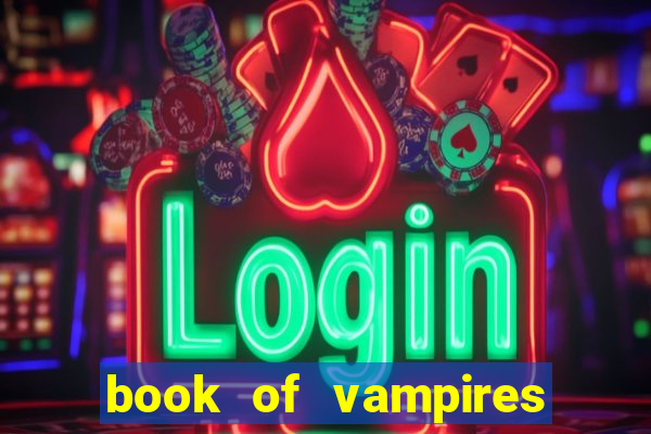 book of vampires slot free play