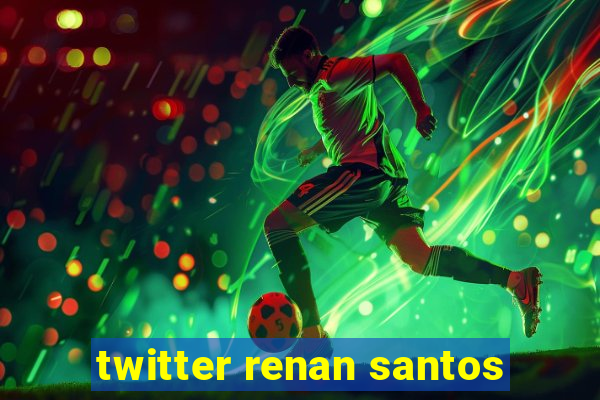 twitter renan santos