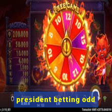 president betting odd