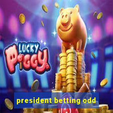 president betting odd