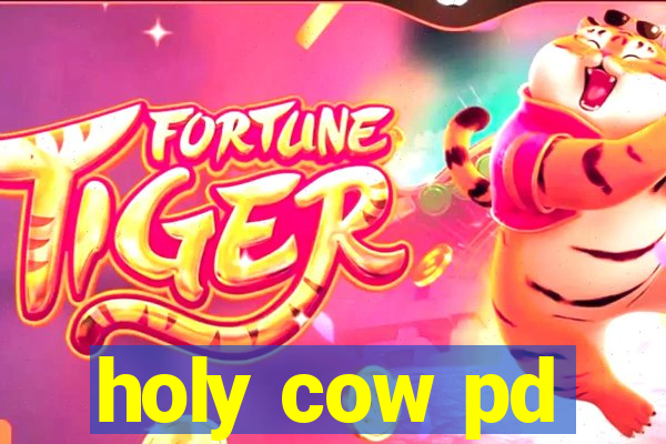 holy cow pd