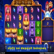 slots no deposit bonuses