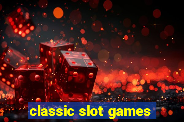 classic slot games