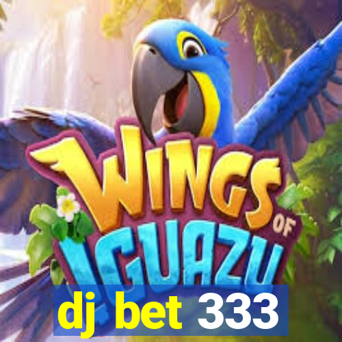 dj bet 333