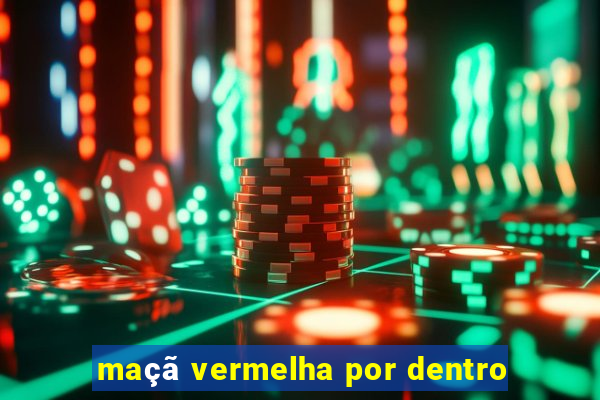 maçã vermelha por dentro