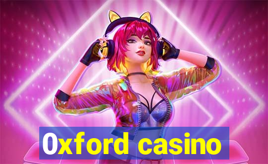 0xford casino