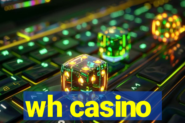 wh casino