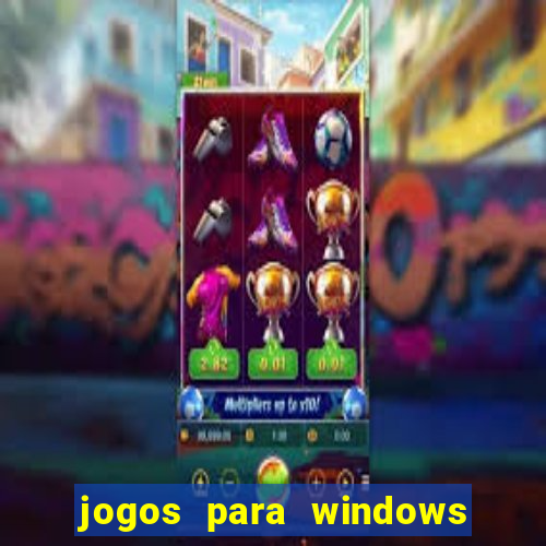 jogos para windows 7 gratis