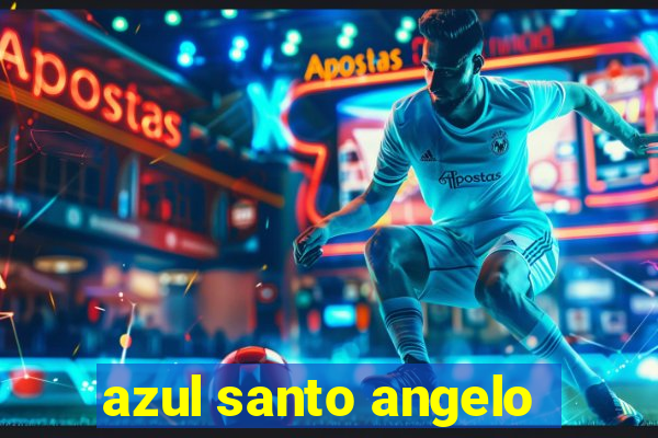 azul santo angelo