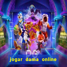 jogar dama online valendo dinheiro