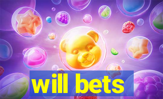 will bets