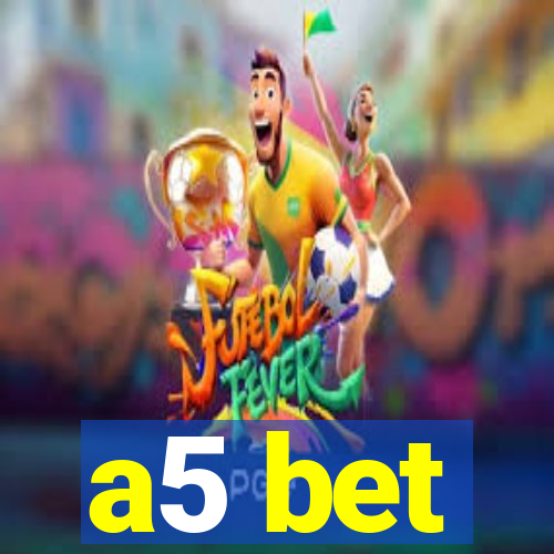 a5 bet