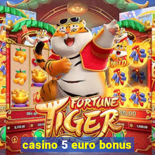 casino 5 euro bonus