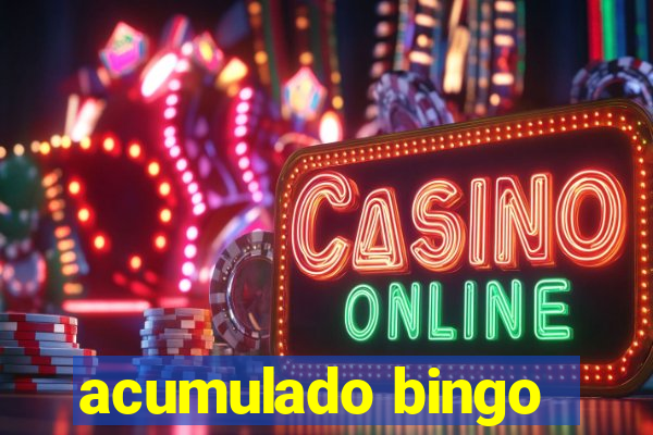 acumulado bingo