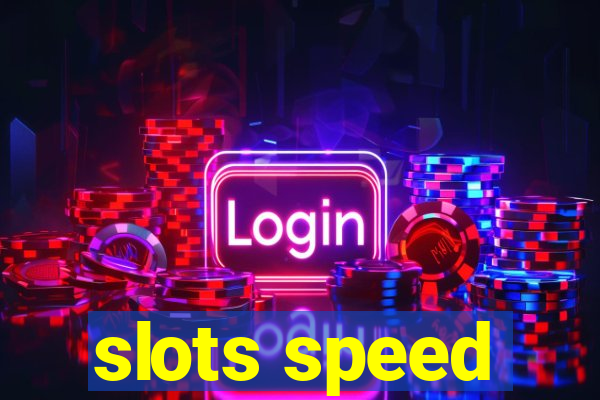 slots speed