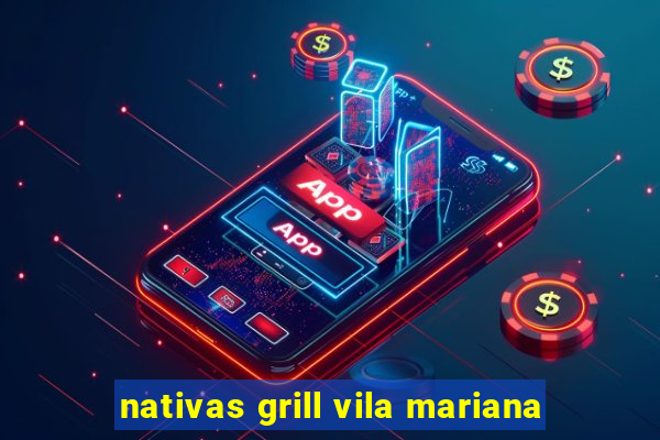 nativas grill vila mariana