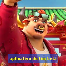 aplicativo do tim beta