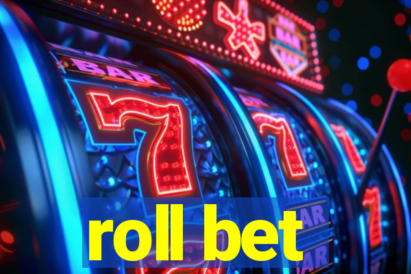 roll bet