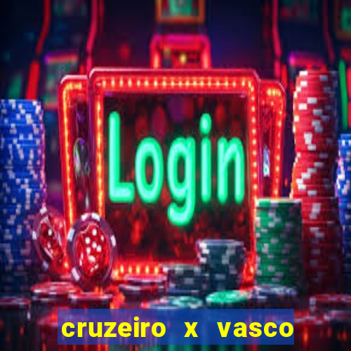 cruzeiro x vasco ao vivo