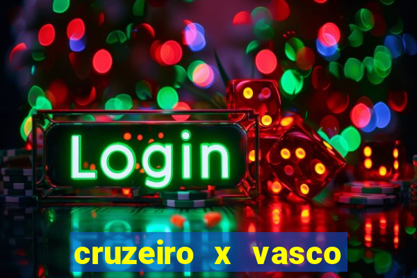 cruzeiro x vasco ao vivo