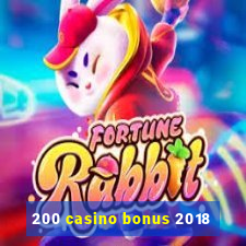 200 casino bonus 2018