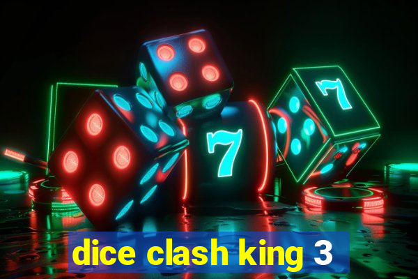 dice clash king 3