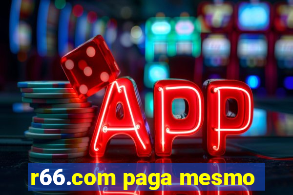 r66.com paga mesmo