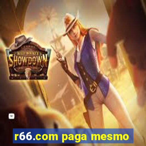 r66.com paga mesmo