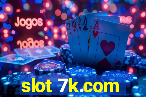 slot 7k.com