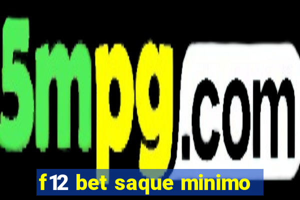 f12 bet saque minimo