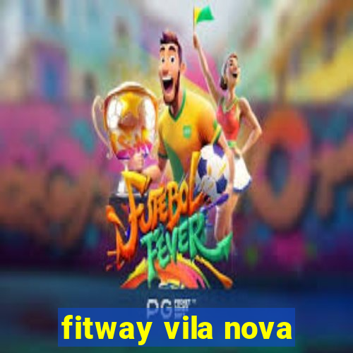 fitway vila nova