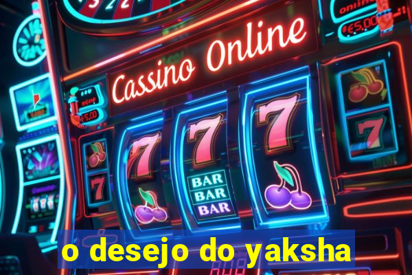 o desejo do yaksha