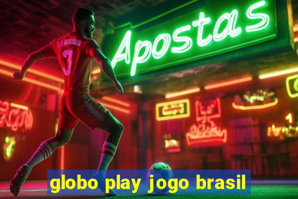 globo play jogo brasil