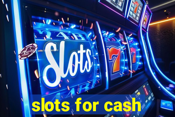 slots for cash