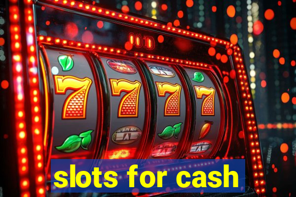 slots for cash