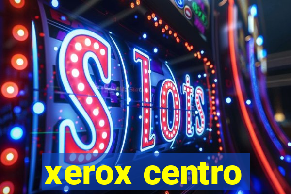 xerox centro