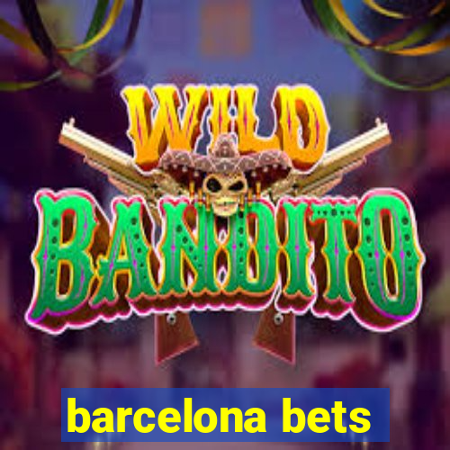 barcelona bets