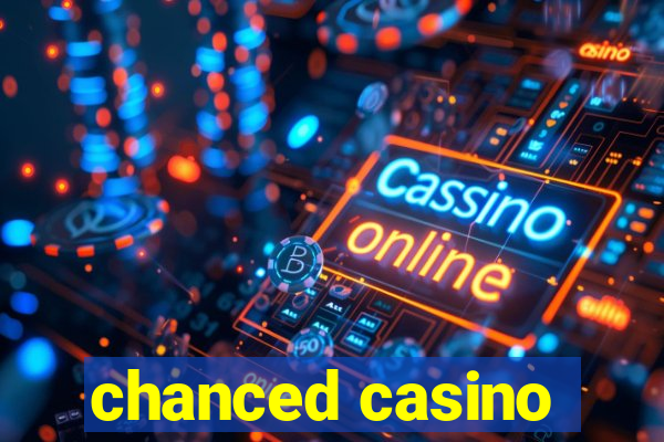 chanced casino