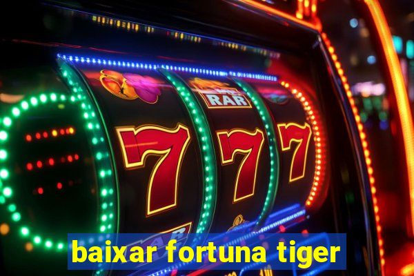 baixar fortuna tiger