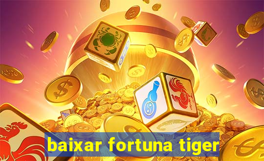 baixar fortuna tiger