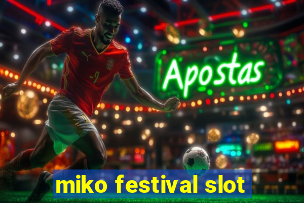 miko festival slot