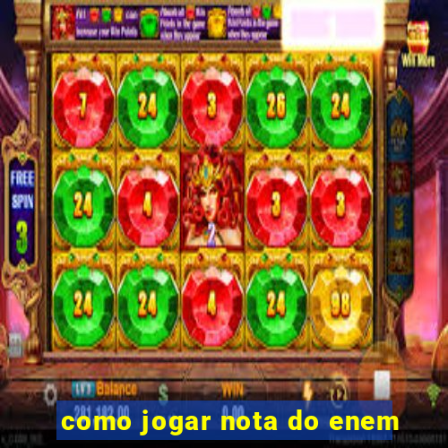 como jogar nota do enem