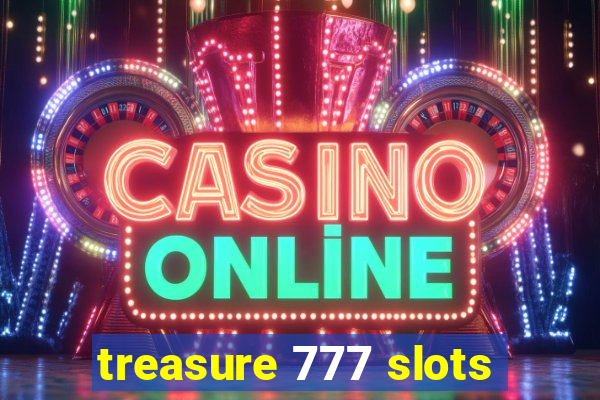 treasure 777 slots