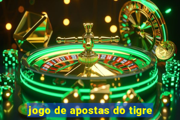 jogo de apostas do tigre