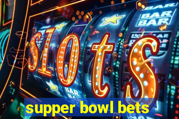 supper bowl bets