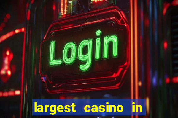 largest casino in the united states