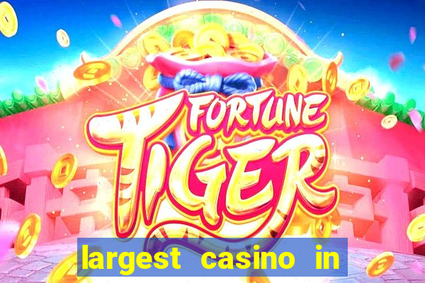 largest casino in the united states