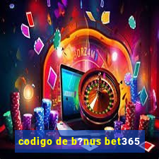 codigo de b?nus bet365